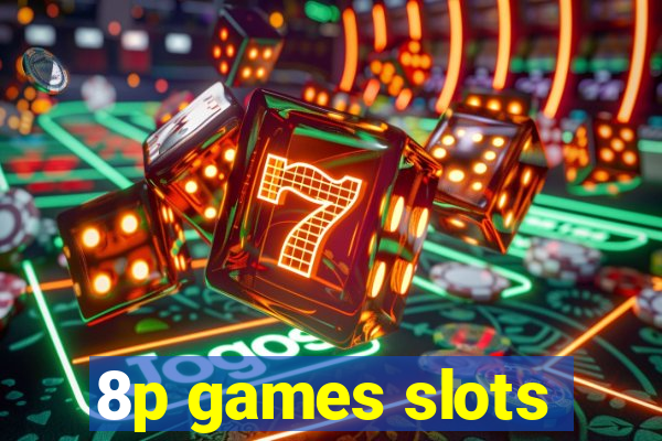 8p games slots